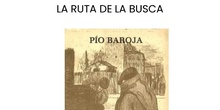 Trabajo Patrimonio industrial 4º ESO (Lengua) - La ruta de "La busca", de Pío Baroja