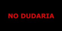 NO DUDARIA -2