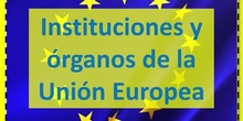Órganos e instituciones de la Unión Europea