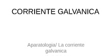 Efectos de la corriente galvanica en la piel