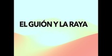 El guion y la raya