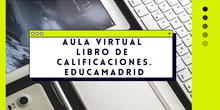 EDITA EL LIBRO DE CALIFICACIONES DE EDUCAMADRID -AULA VIRTUAL