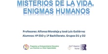 4º ESO y 1º Bachillerato_Misterios de la vida, enigmas humanos