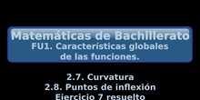 FU1. 2.7+2.8 Curvatura. Puntos de inflexión. Ejercicio 7 resuelto