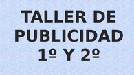 TALLER PUBLICIDAD. CEIP PINOCHO 2017/18