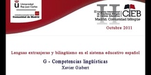 G Lenguas extranjeras y bilingüismo en el sistema educativo español. Competencias lingüísticas (Xavier G