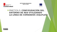 PRACTICA 9 - GESTION ENTORNO RED