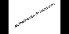 PRIMARIA 5º - MULTIPLICACIÓN FRACCIONES- MATEMÁTICAS- CLAUDIA- FORMACIÓN 