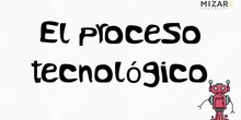 Las fases del proceso tecnológico