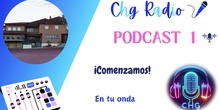 01 Primer Podcast CHG Radio