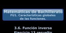 FU1. 3.6 Inversa de una función. Ejercicio 13 resuelto