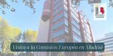 Visita a la Comisión Europea en Madrid