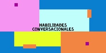 CPEE María Montessori. Habilidades Conversacionales. "¿Cuándo volvemos al cole?"