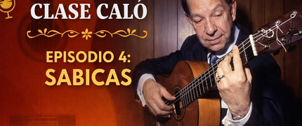 Clase Caló - Episodio 4: Flamenco #1 - Sabicas