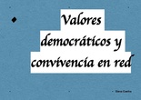 Valores democráticos y convivencia en red