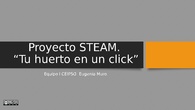 6.2. Difusión "Tu huerto a un clic" Grupo 1 CEIPSO Eugenio Muro