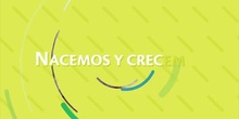 NACEMOS Y CRECEMOS