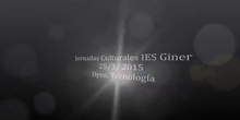 Jornadas Culturales 2015. Departamento de Tecnología. IES GIner.