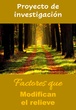 Proyecto factores que modifican el relieve terrestre