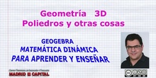 Geometría 3D. Poliedros y otras cosas.