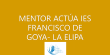 MentorActúa IES Francisco de Goya - La Elipa