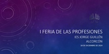 I FERIA DE PROFESIONES- IES JORGE GUILLÉN-<span class="educational" title="Contenido educativo"><span class="sr-av"> - Contenido educativo</span></span>