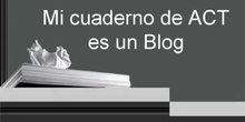 “Mi cuaderno de ACT es un Blog” por Dª.Paloma Román