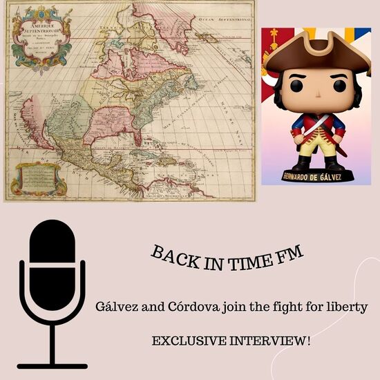 Back in time FM: Gálvez and Córdova join the fight for liberty
