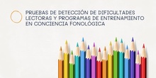 3.2 Pruebas de detección lectoras y programas de entrenamientos en la conciencia fonológica