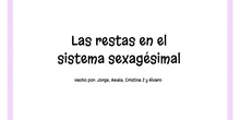 PRIMARIA-6º-RESTAS EN EL SISTEMA SEXAGESIMAL-MATEMÁTICAS -JORGE, ALVARO, AMAIA Y CRISTINA Z-FORMACIÓN 