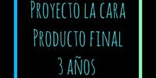 Producto final del proyecto "La cara" 3 años. Ceip Francisco de Quevedo 