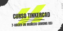 7-Tinkercad. Hacer un muñeco (Among Us)