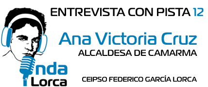 Entrevista con Pista 12: Ana Victoria Cruz (Alcaldesa de Camarma)