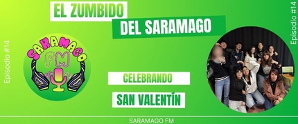 El Zumbido del Saramago 3x14: San Valentín