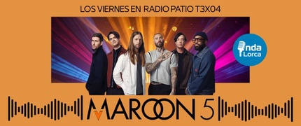 Maroon 5 - Los Viernes en Radio Patio T3X04 - Onda Lorca