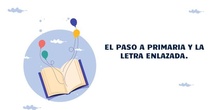 4.1 El paso a la primaria y la letra enlazada