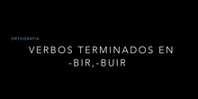 PRIMARIA - 5º - LENGUA - VERBOS ACABADOS EN BIR Y BUIR 