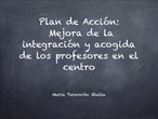 Plan de Acción: Mejora de la integración y acogida de los profesores en el centro