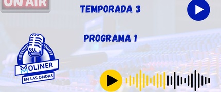 Moliner en las Ondas - Programa 1 - Temporada 3