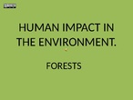 Human Impact in The Environment.