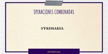 Operaciones combinadas - Jerarquía de las operaciones.