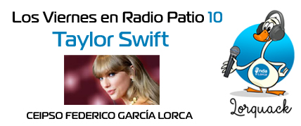 Taylor Swift. Los Viernes en Radio Patio 10. Onda Lorca.