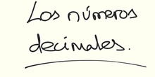 Los números decimales.