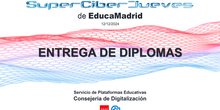 SuperCiberJueves de EducaMadrid: Entrega de diplomas