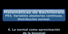 PR4. 6. La normal como aproximación de la binomial