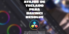 DaVinci Resolve - Atajos de teclado