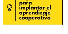 10 pasos para implantar el aprendizaje cooperativo
