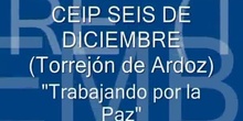 ceip seis de diciembre "Trabajando por la paz"