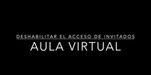 Deshabilitar el acceso de invitados en el Aula Virtual