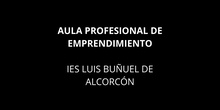 Aula Profesional de Emprendimiento IES Luis Buñuel de Alcorcón